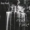 The Cold Field - Black River (2021 Remastered Version)